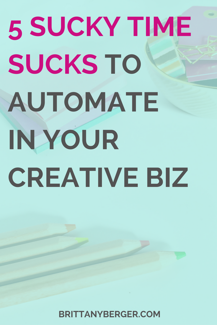 5 Sucky Time Sucks to Automate in Your Creative Biz