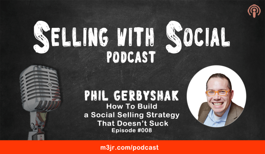Phil Gerbyshak - social selling strategy