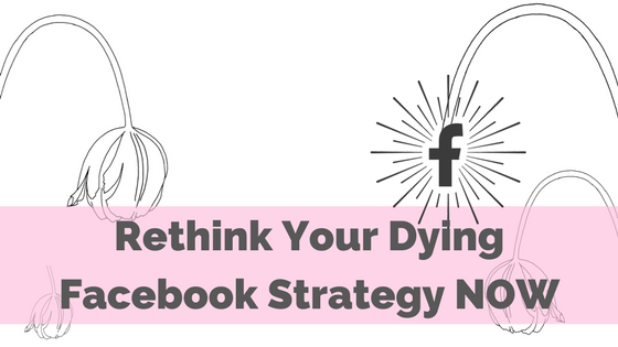 dying-facebook-strategy