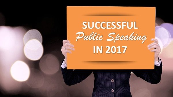 Successful Public Speaking in 2017