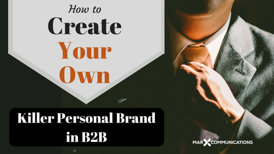 How to Create Your Own Killer Personal Brand in B2B-1