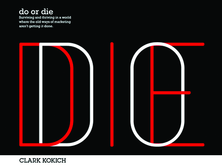 Do or Die: Clark Kokich