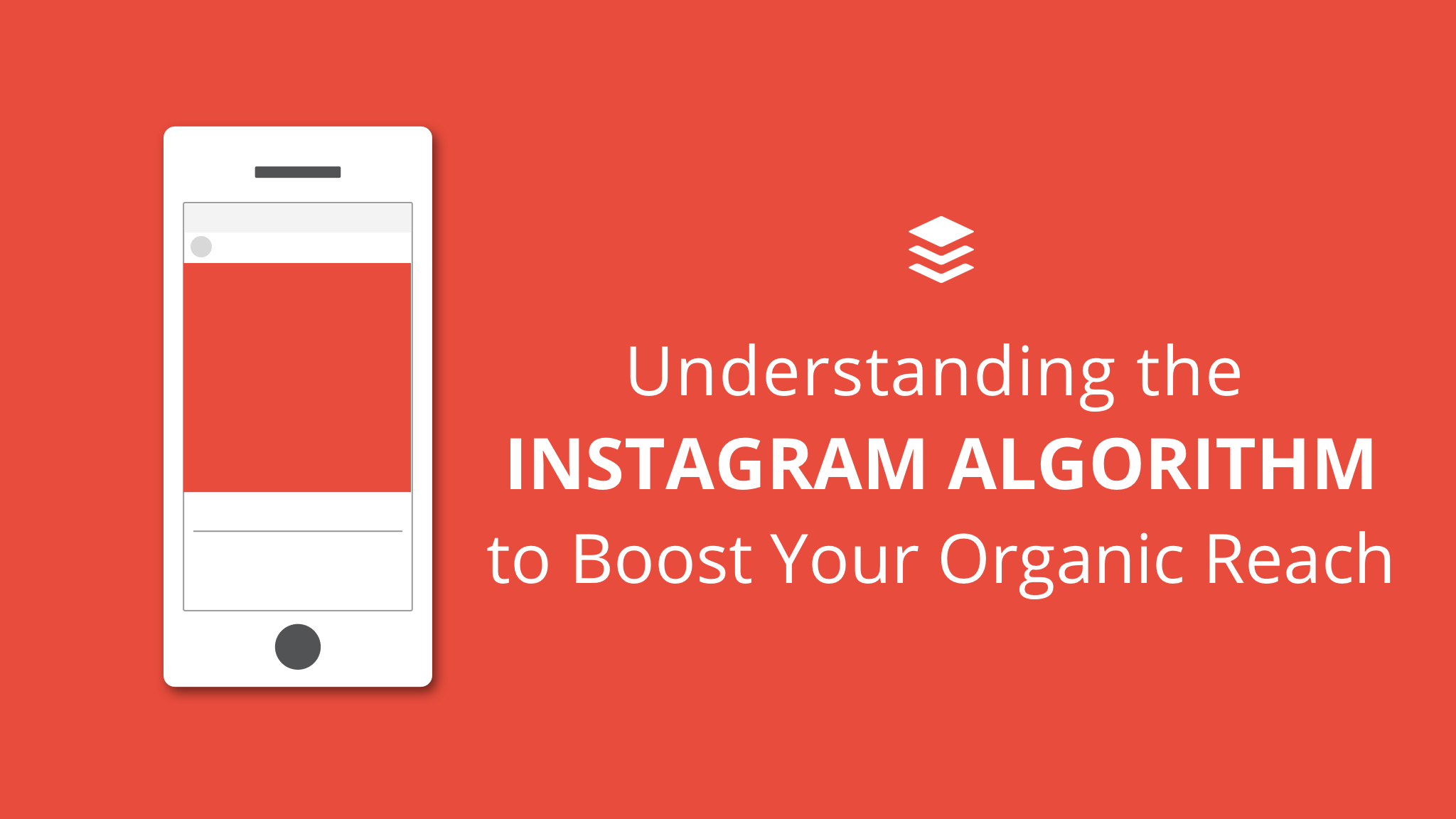 Understanding the Instagram Algorithm to Boost Your Organic Reach