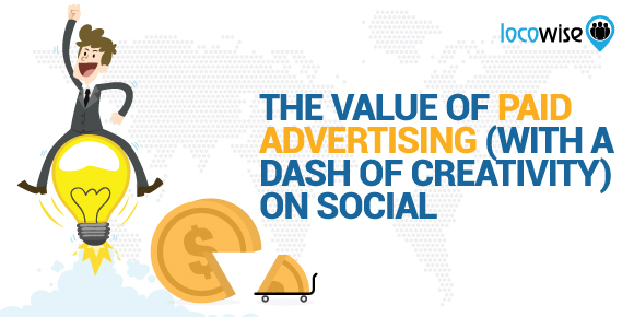 The Value Of Paid Advertising (With A Dash Of Creativity) On Social
