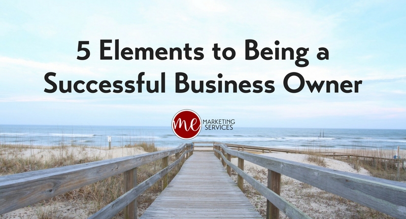 5 Elements to Being a Successful Business Owner