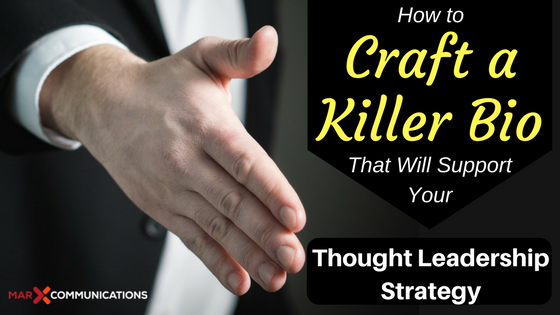 How to Craft a Killer Bio That Will Support Your Thought Leadership Strategy