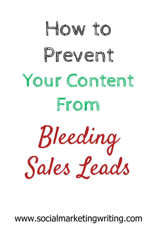 Is Your Content Bleeding Sales Leads? Heres how to stop it