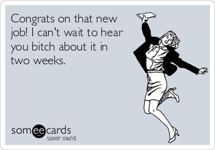 Working remotely congratulations new job SomeEcards