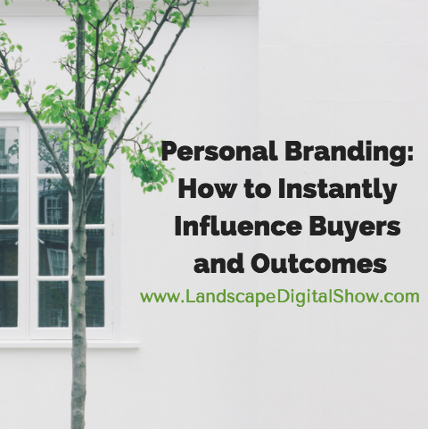 Personal Branding: How to Instantly Influence Buyers and Outcomes