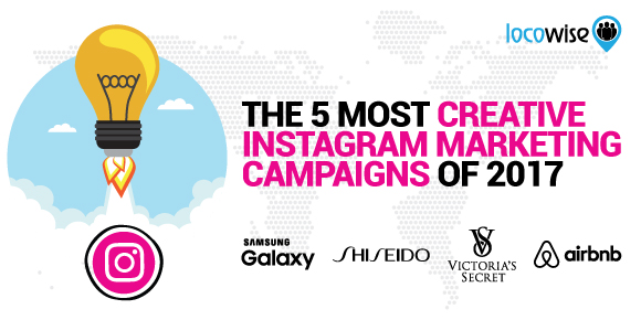 The 5 Most Creative Instagram Marketing Campaigns Of 2017