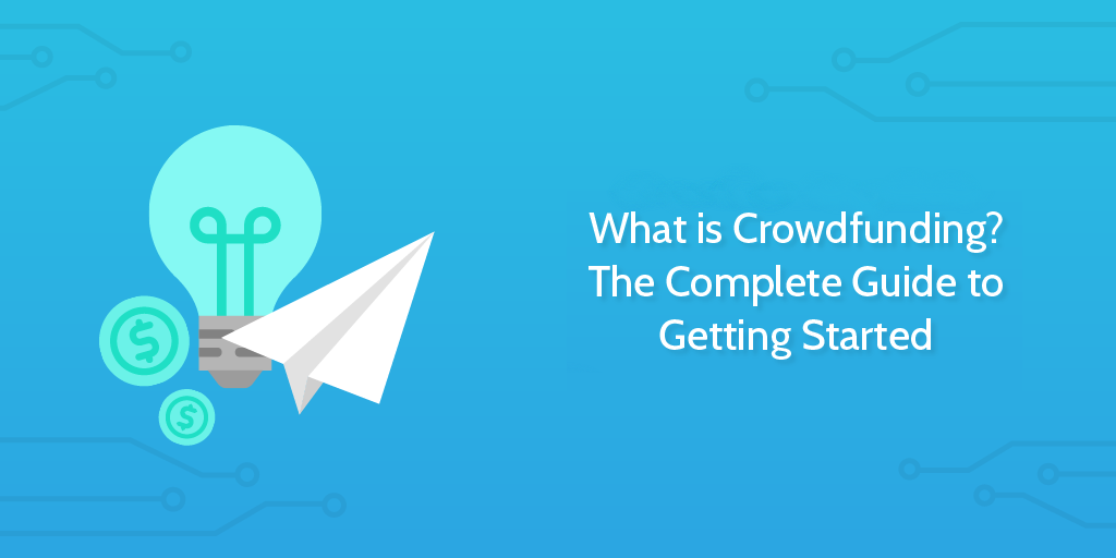 what is crowdfunding the complete guide to getting started header image rev 3