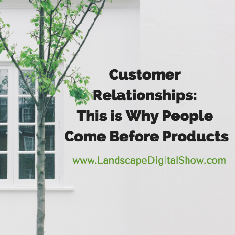 Customer Relationships: This is Why People Come Before Products