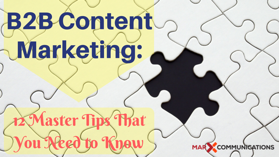 B2B Content Marketing_ 12 Master Tips That You Need to Know