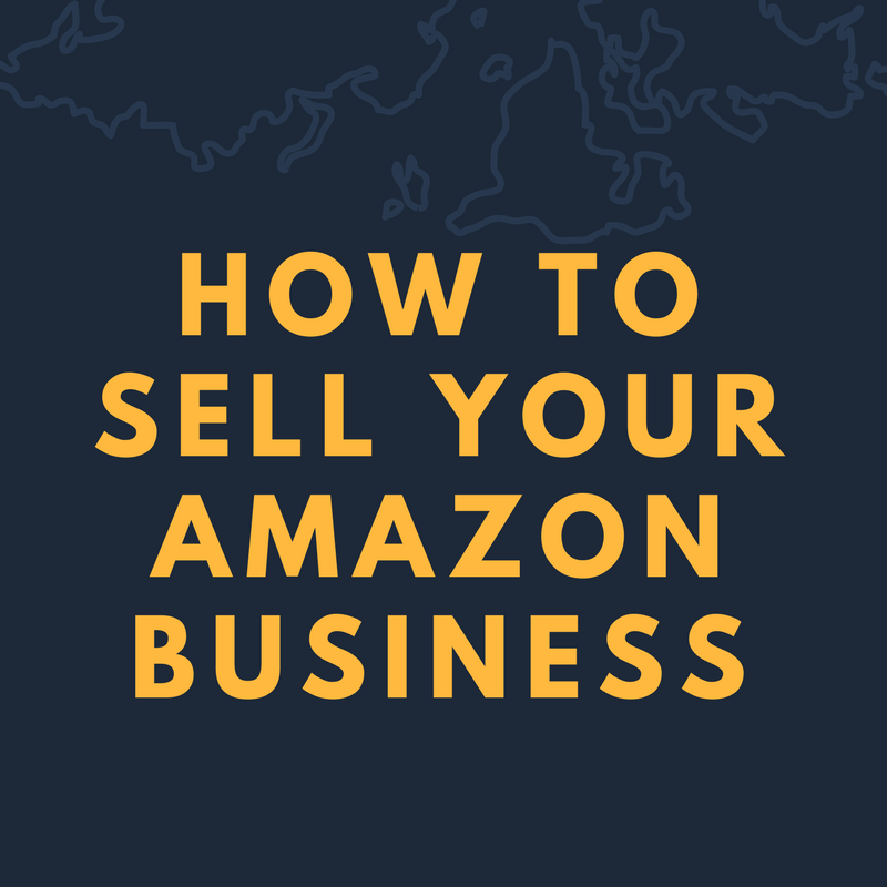 How to Sell Your Amazon Business Quickly For The Highest Profit