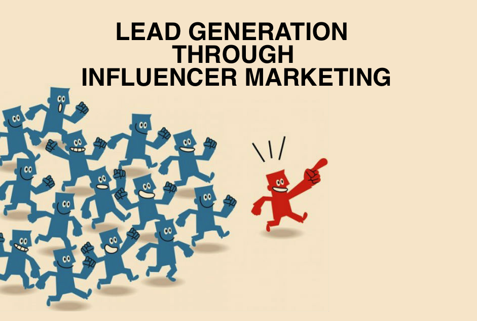 Lead Generation Through Influencer Marketing