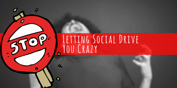 Stop Letting Social Drive You Crazy (1).png