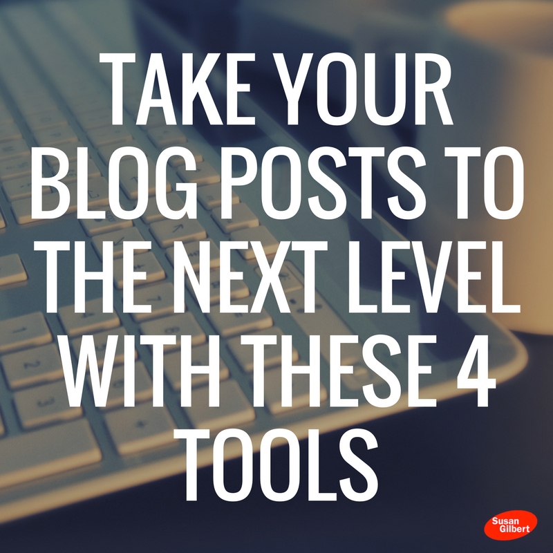 Take Your Blog Posts to the Next Level with These 4 Tools