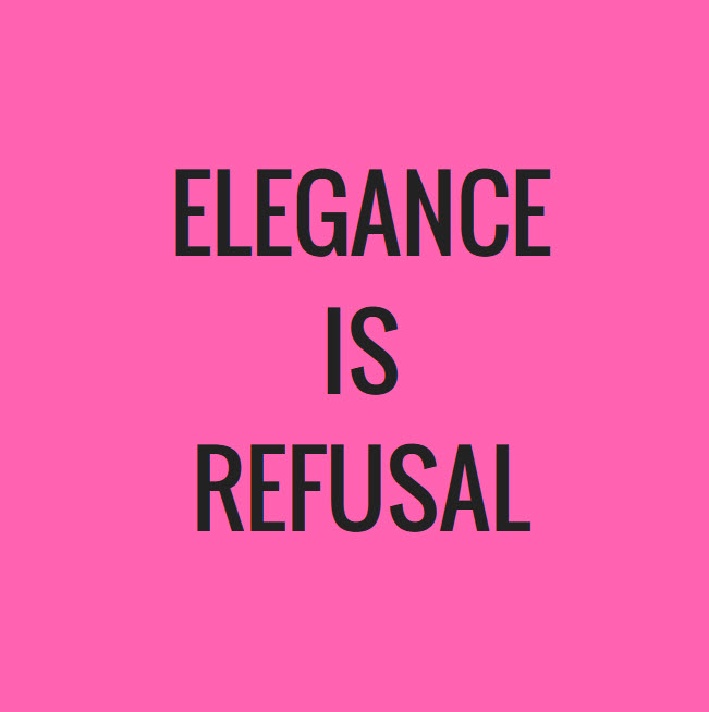elegance is refusal