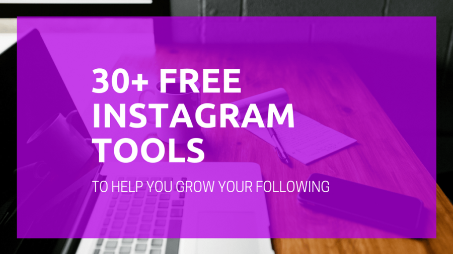 30+ Free Instagram Tools to Help You Grow Your Following