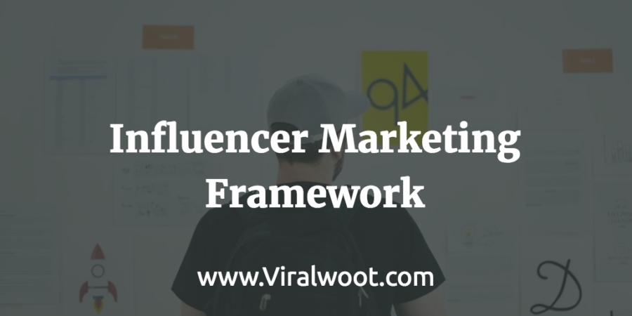 Influencer marketing framework