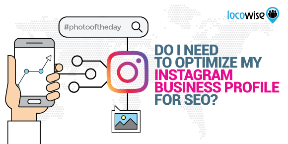 Do I Need To Optimize My Instagram Business Profile For SEO?
