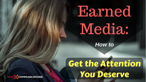Earned Media_ How to Get the Attention You Deserve