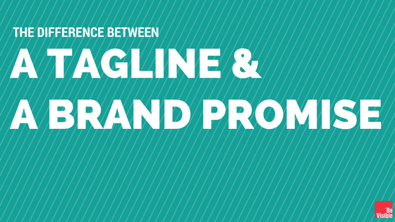 whats the difference between a tagline and a brand promise, betsy kent, blog school, be visible