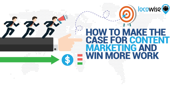 How To Make The Case For Content Marketing And Win More Work