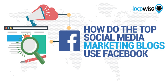 How Do The Top Social Media Marketing Blogs Use Facebook