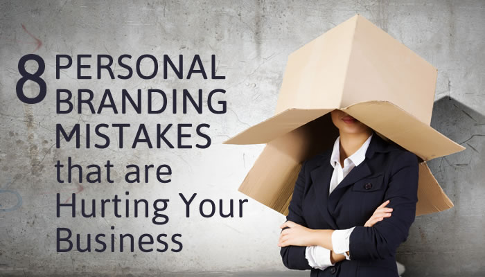 8 Personal Branding Mistakes that are Hurting Your Business