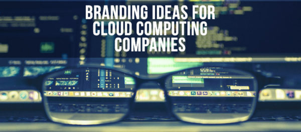 Branding Ideas for Cloud Computing Companies