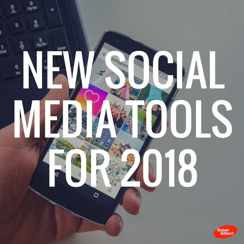 New Social Media Tools for 2018 - Business 2 Community