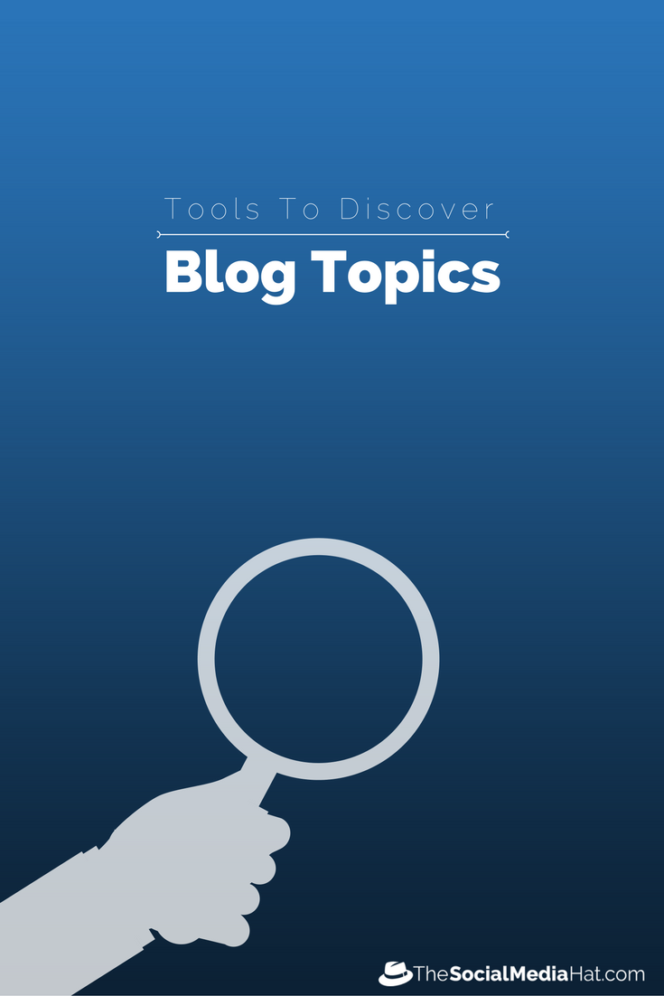 3 Innovative New Tools To Discover Promising Blog Topics