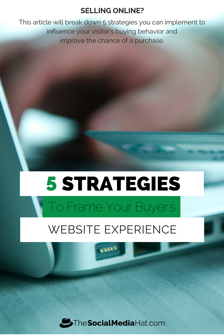 5 Strategies to Frame Your Buyer's Website Experience