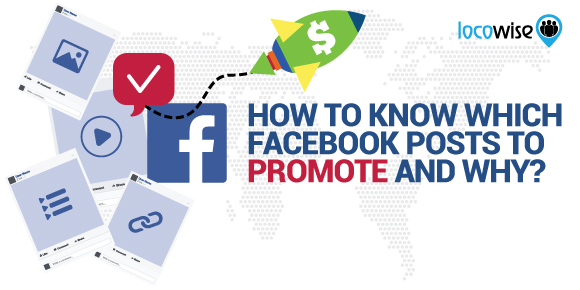 How To Know Which Facebook Posts To Promote And Why?