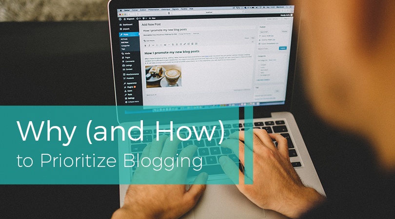 Why and How to Prioritize Blogging