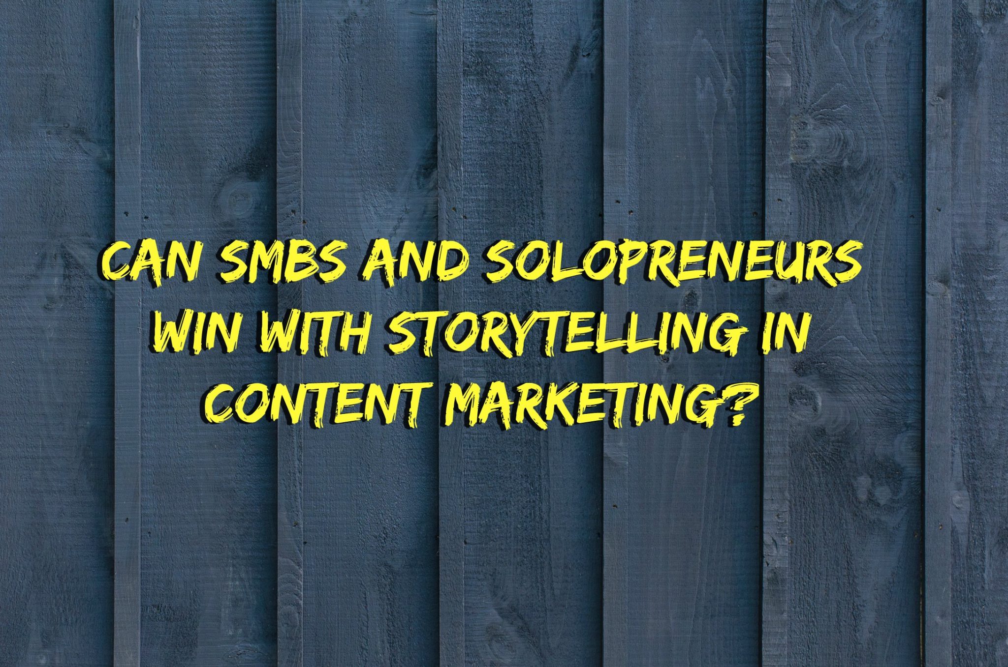 Do you have to be one of the big guys to use storytelling in content marketing?