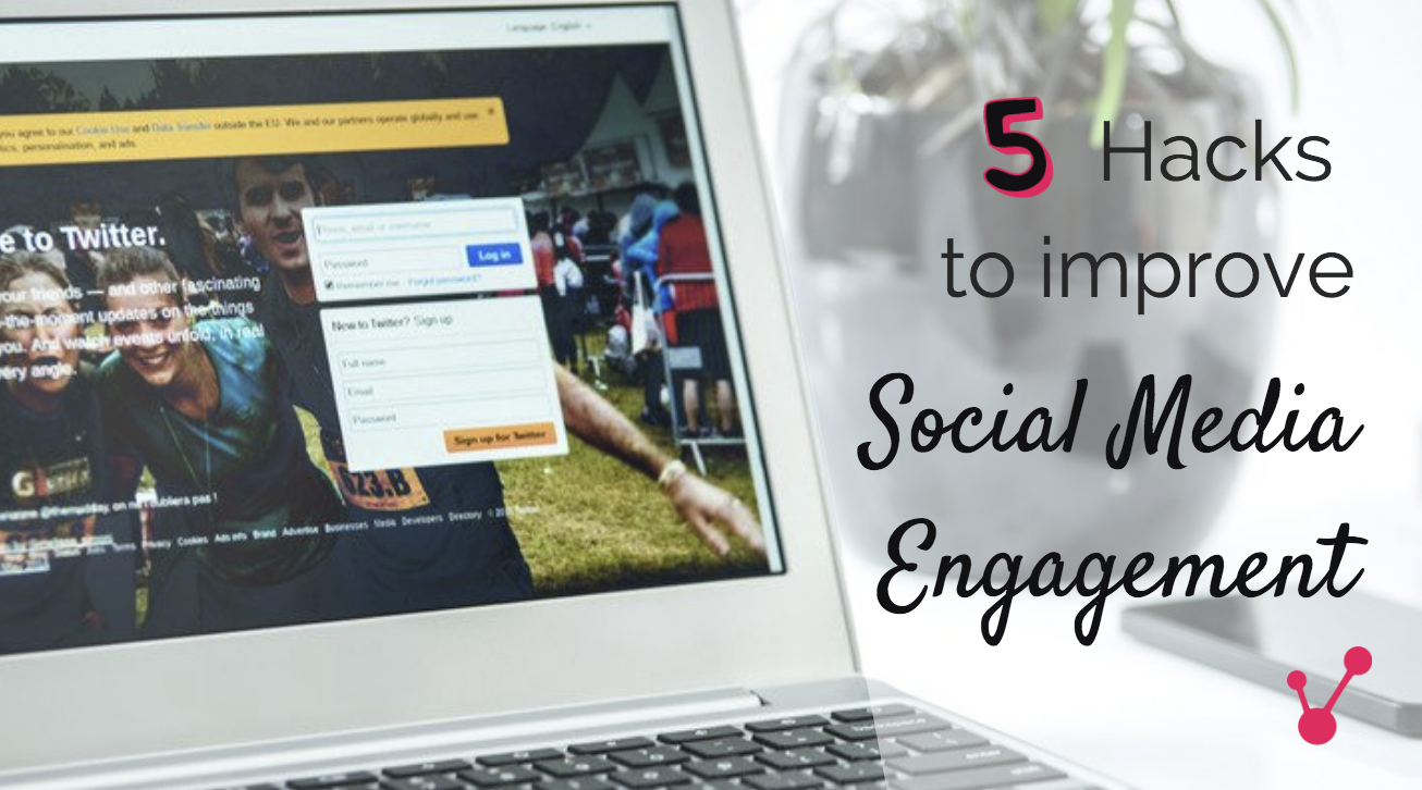 5 Hacks to increase Social Media Engagement