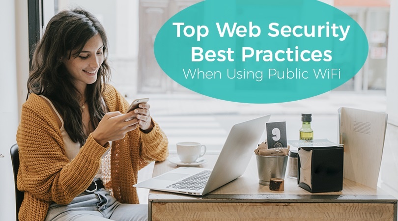 Top Web Security Best Practices When Using Public WiFi