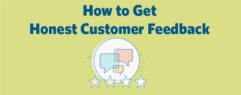 How to Get Honest Customer Feedback