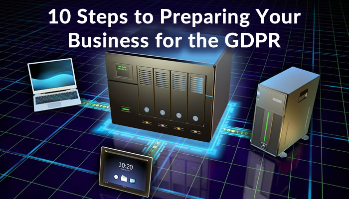 10 Steps to Preparing Your Business for the GDPR (General Data Protection Regulation)
