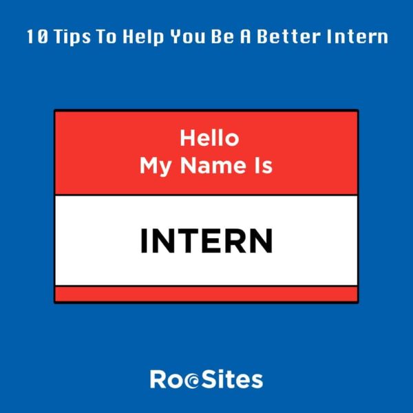 10 Tips To Help You Be A Better Intern