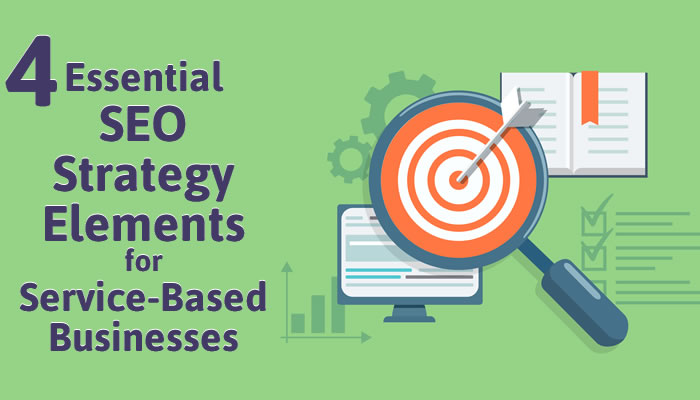 4 Essential SEO Strategy Elements for Service-Based Businesses