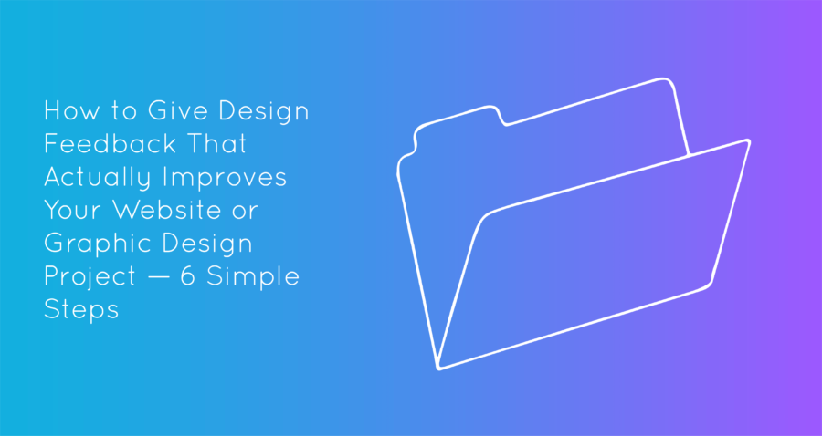 Giving design feedback is tough, especially when youre using an old-school folder like the one pictured, but if you follow these six simple steps, youll learn to give design feedback that actually improves your graphic design or website project.