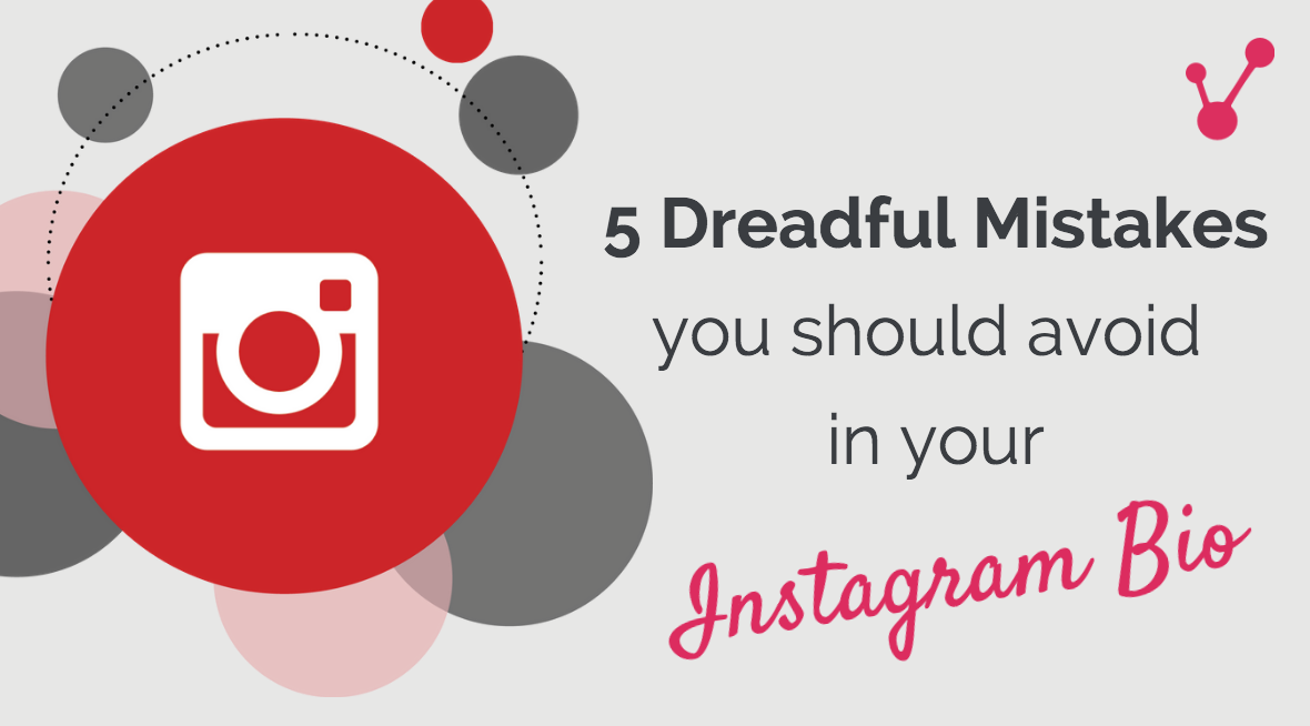 5 Dreadful mistakes you should avoid in your Instagram Bio