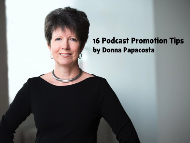 podcast promotion tips with photo of podcasting expert donna papacosta