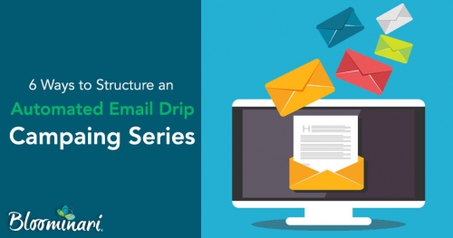 6 Ways on How to Structure An Automatic Drip Campaign Email Series
