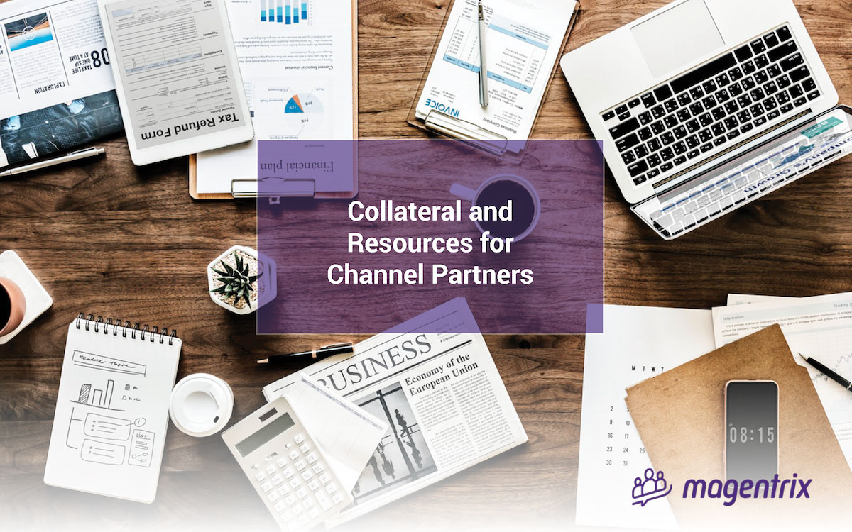Provide collateral and resources for channel partners