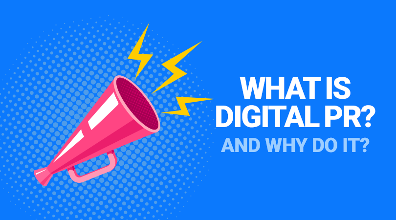 what-is-digital-pr What is Digital PR and why do it?