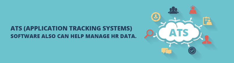Application Tracking Systems software also can help manage HR data